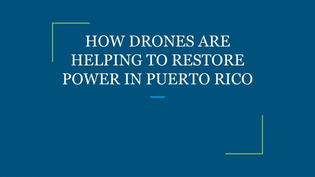 how drones are helping to restore power in puerto rico