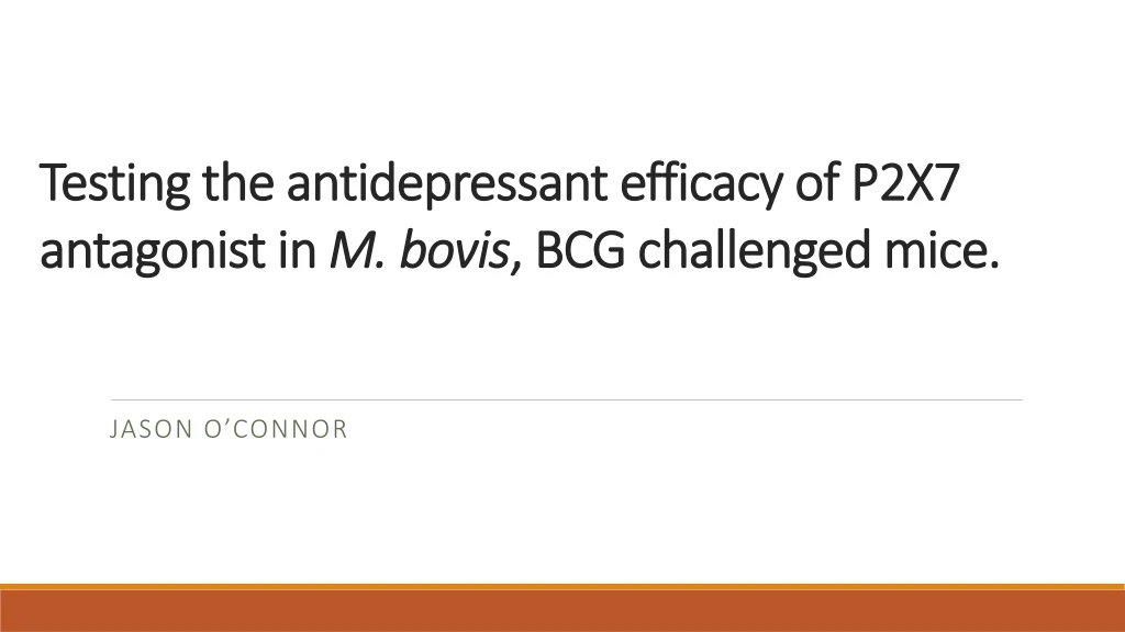 testing the antidepressant efficacy of p2x7 antagonist in m bovis bcg challenged mice