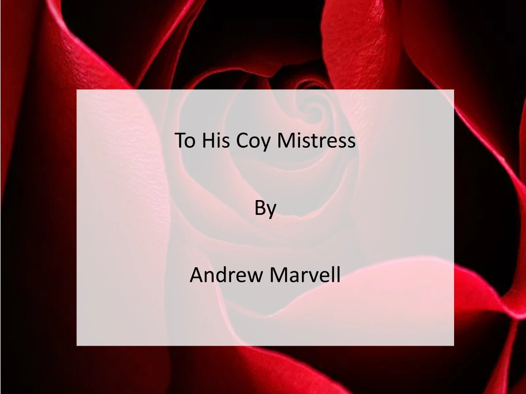to his coy mistress by andrew marvell