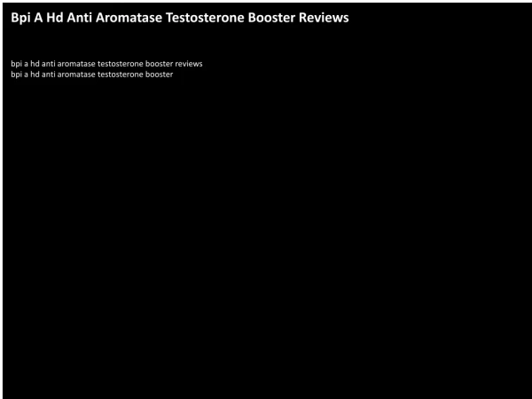 Bpi A Hd Anti Aromatase Testosterone Booster Reviews