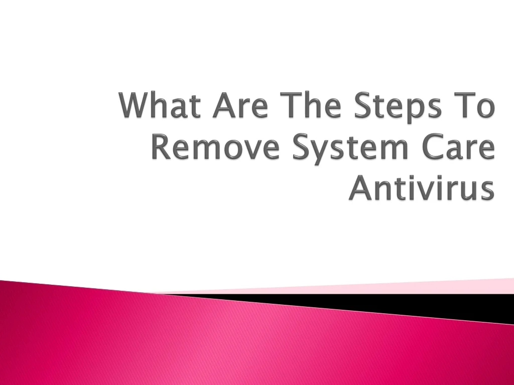 what are the steps to remove system care antivirus