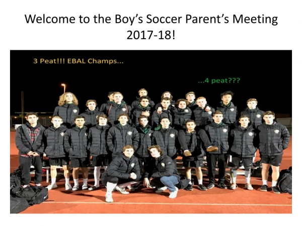 Welcome to the Boy’s Soccer Parent’s Meeting 2017-18!