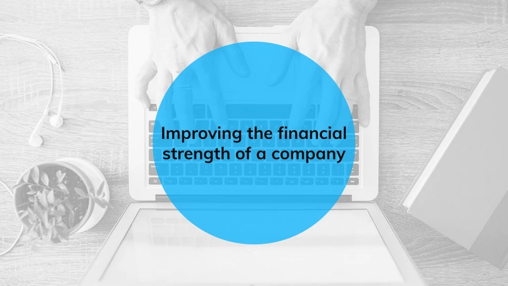 improving the financial strength of a company
