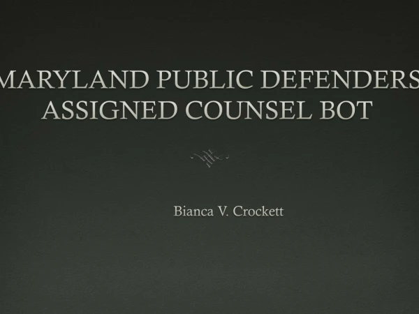 MARYLAND PUBLIC DEFENDERS ASSIGNED COUNSEL BOT