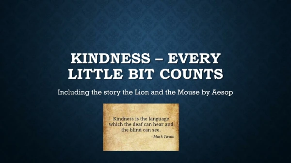Kindness – Every little bit counts