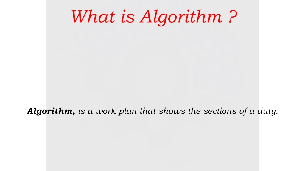 algorithm is a work plan that shows the sections of a duty