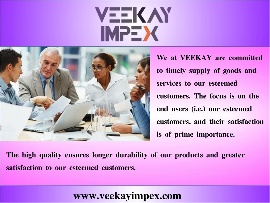 we at veekay are committed to timely supply