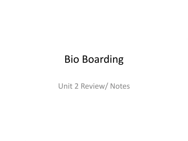 Bio Boarding