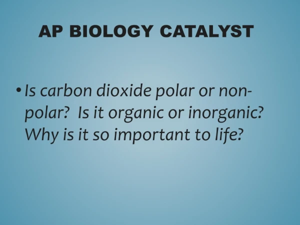 AP BIOLOGY CatalysT
