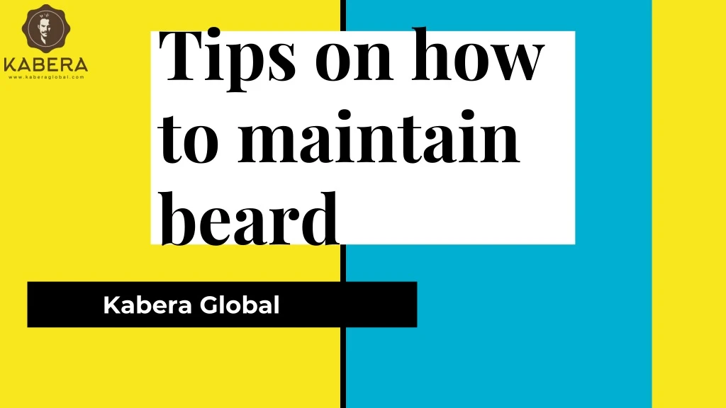 tips on how to maintain beard
