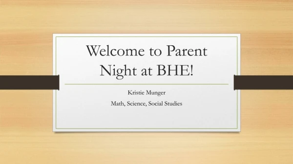 Welcome to Parent Night at BHE!