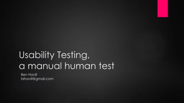 Usability Testing, a manual human test
