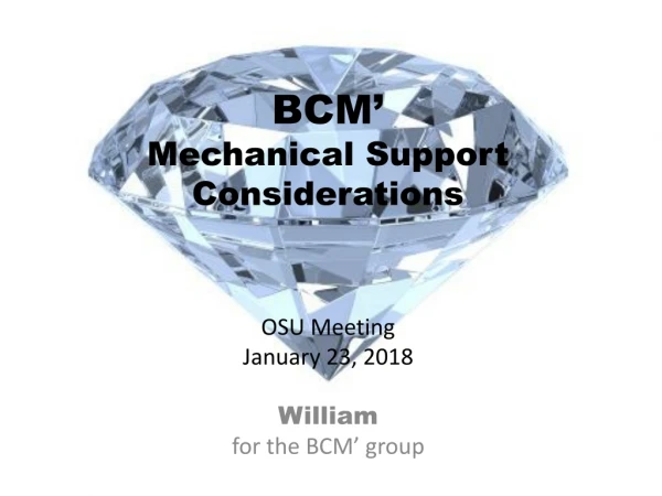BCM’ Mechanical Support Considerations