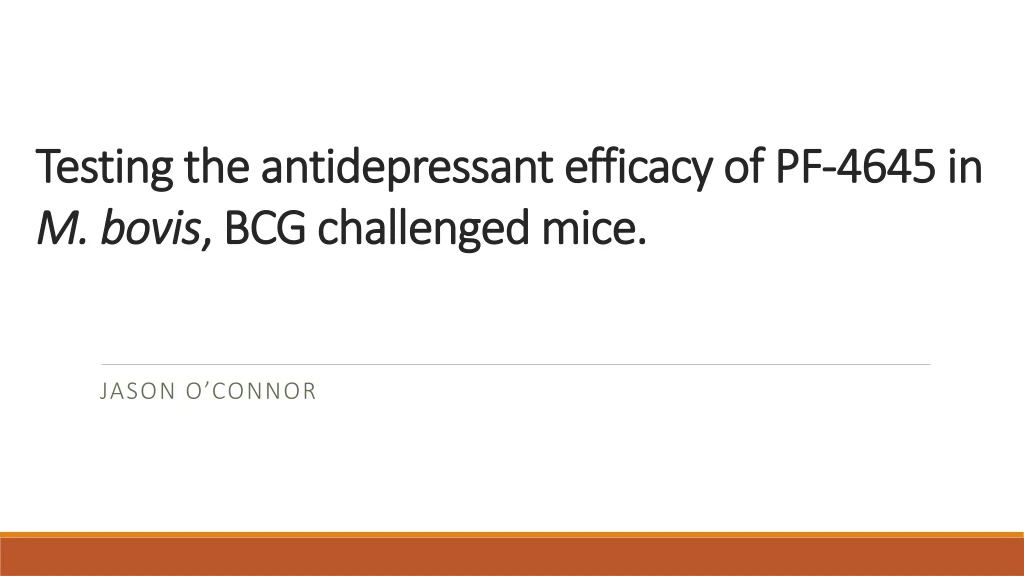 testing the antidepressant efficacy of pf 4645 in m bovis bcg challenged mice