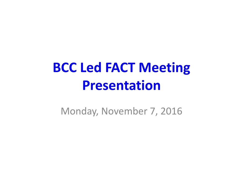 bcc led fact meeting presentation