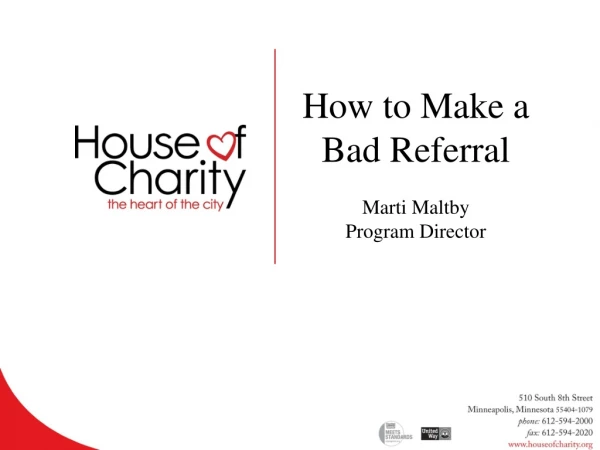 How to Make a Bad Referral Marti Maltby Program Director