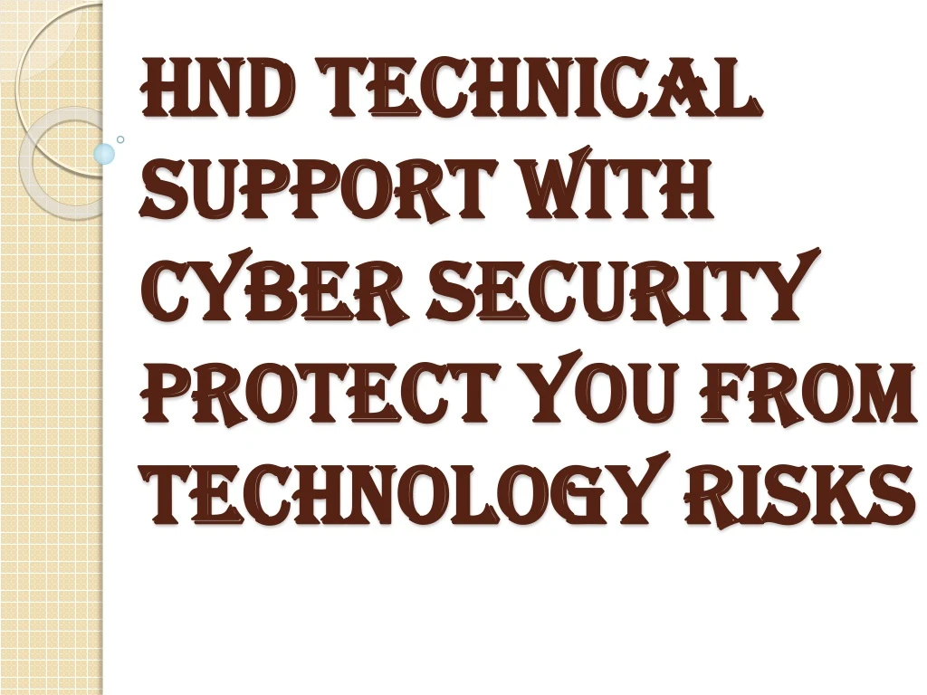 hnd technical support with cyber security protect you from technology risks