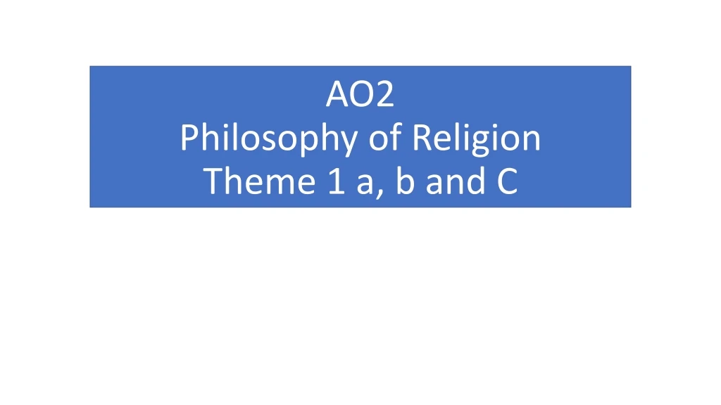 ao2 philosophy of religion theme 1 a b and c