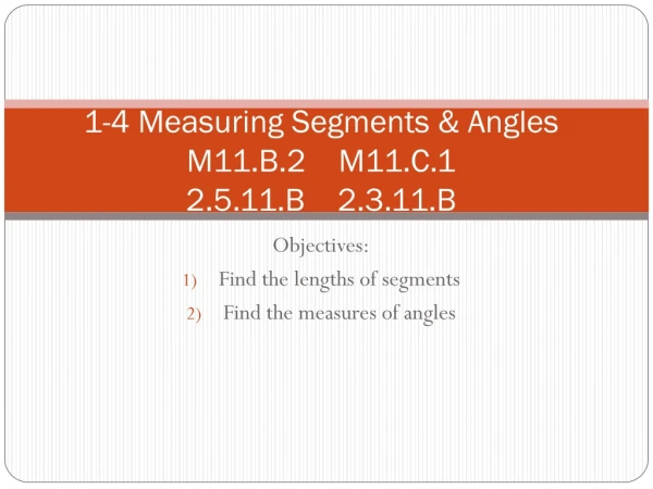 1-4 Measuring Segments &amp; Angles M11.B.2 M11.C.1 2.5.11.B 2.3.11.B