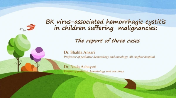 Dr. Shahla Ansari P rofessor of pediatric hematology and oncology. Ali- Asghar hospital