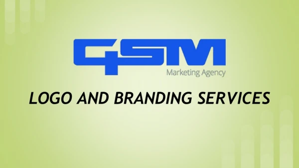 Logo and Branding Services- GSM Marketing Agency