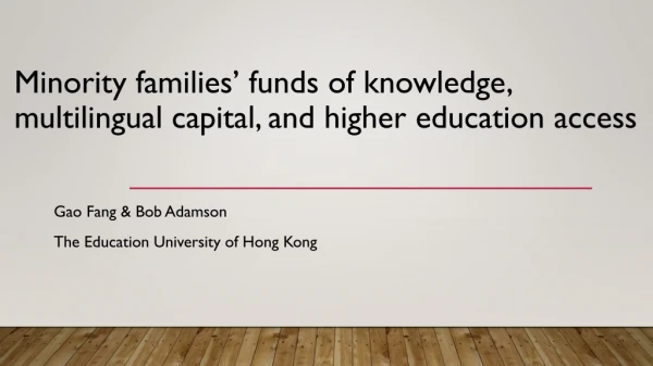 Minority families’ funds of knowledge, multilingual capital, and higher education access