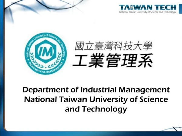 Department of Industrial Management National Taiwan University of Science and Technology