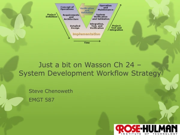 Just a bit on Wasson Ch 24 – System Development Workflow Strategy