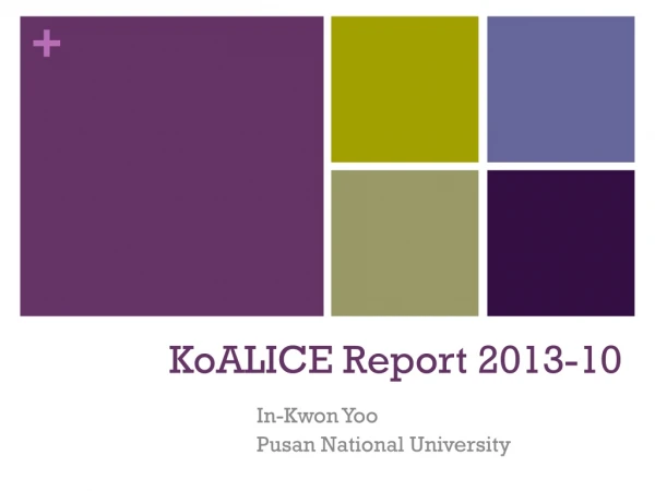 KoALICE Report 2013-10