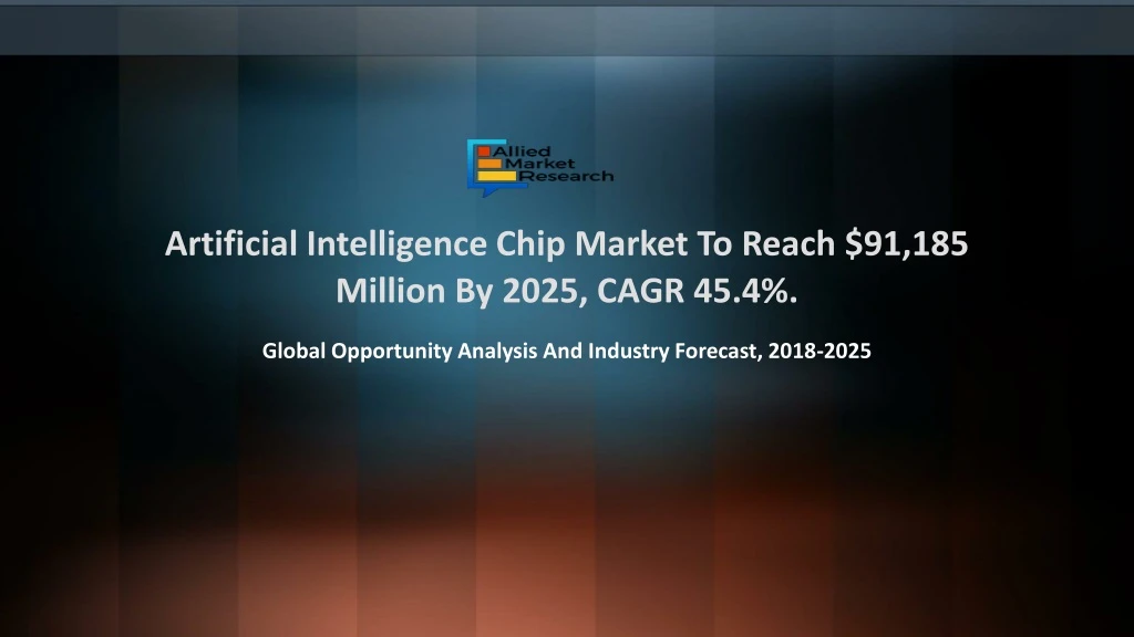 artificial intelligence chip market to reach 91 185 million by 2025 cagr 45 4