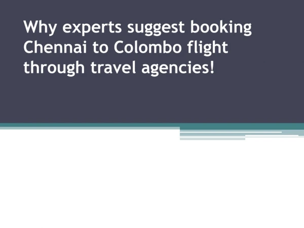 Why experts suggest booking Chennai to Colombo flight through travel agencies!
