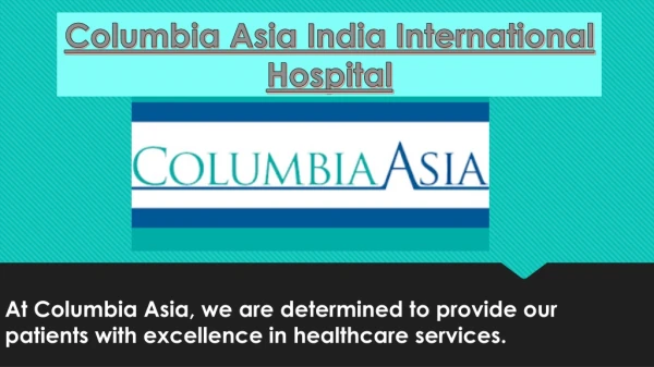Columbia Asia India International Hospital