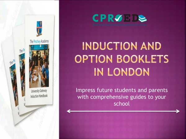 Induction and Option Booklets in London