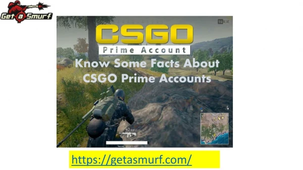 Know Some Facts about CSGO Prime Accounts