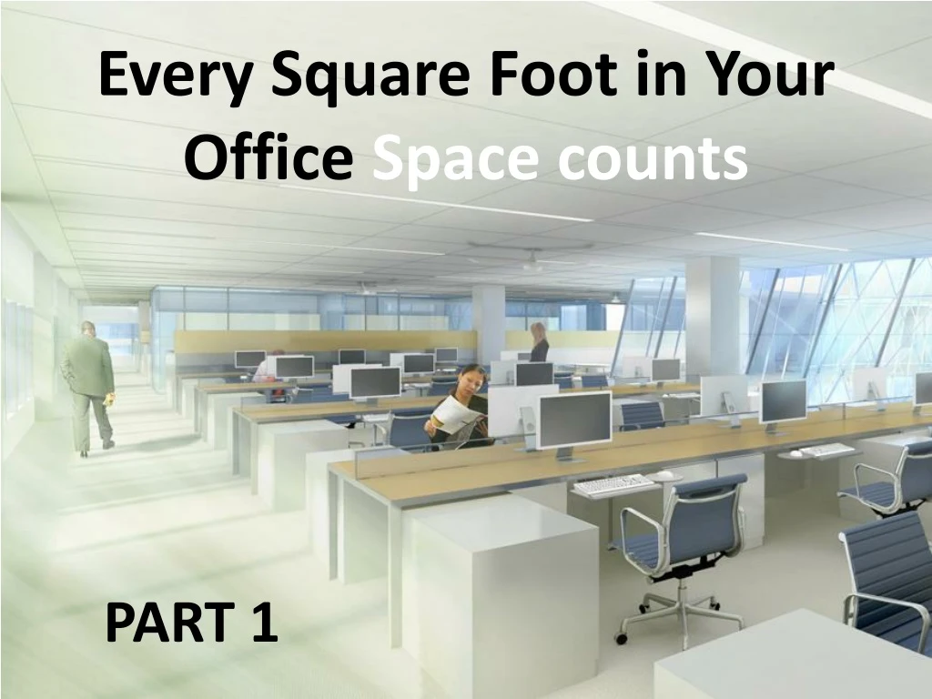 every square foot in your office space counts