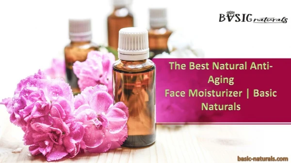 The Best Natural Anti-Aging Face Moisturizer | Basic Naturals