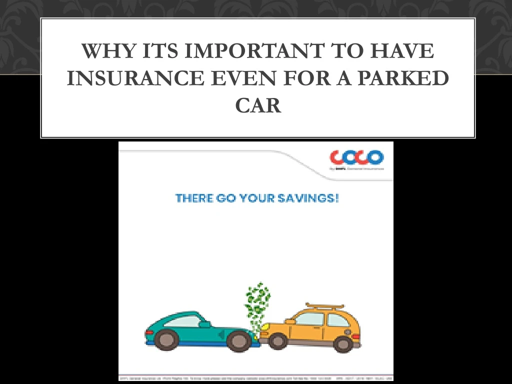 why its important to have insurance even for a parked car