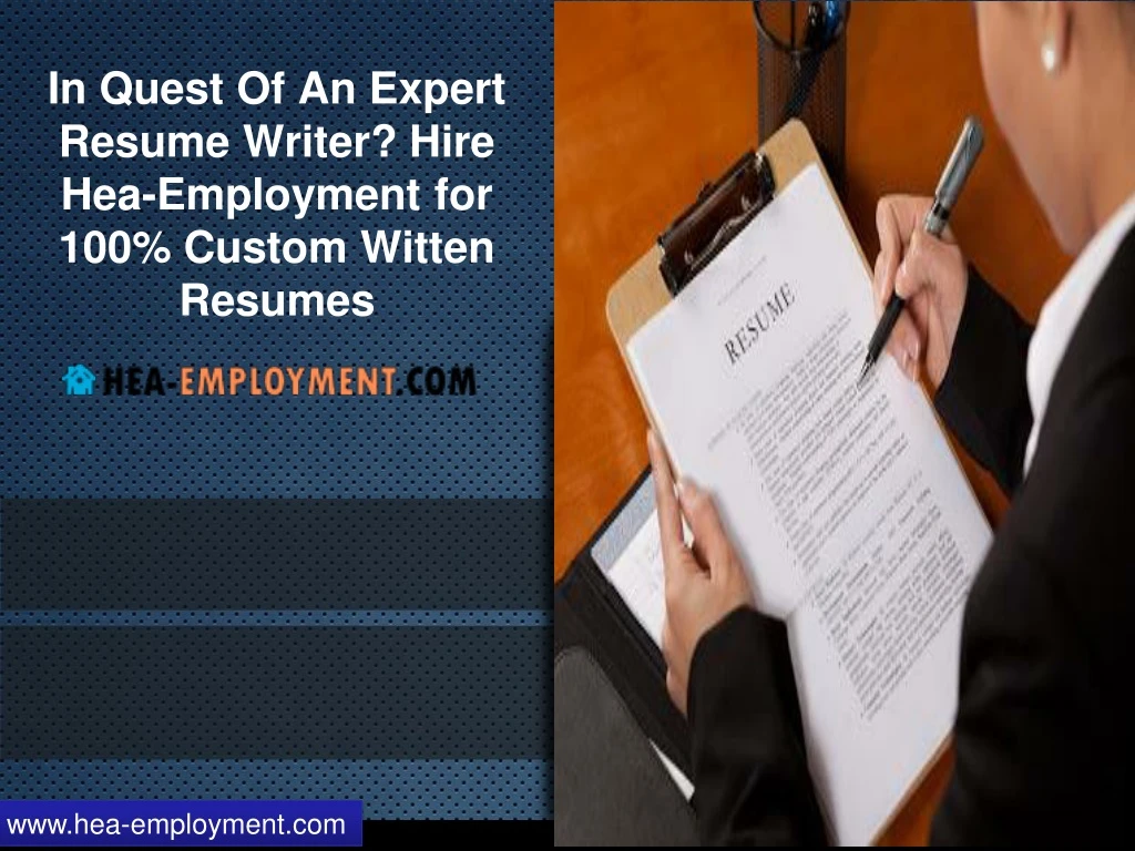 in quest of an expert resume writer hire hea employment for 100 custom witten resumes