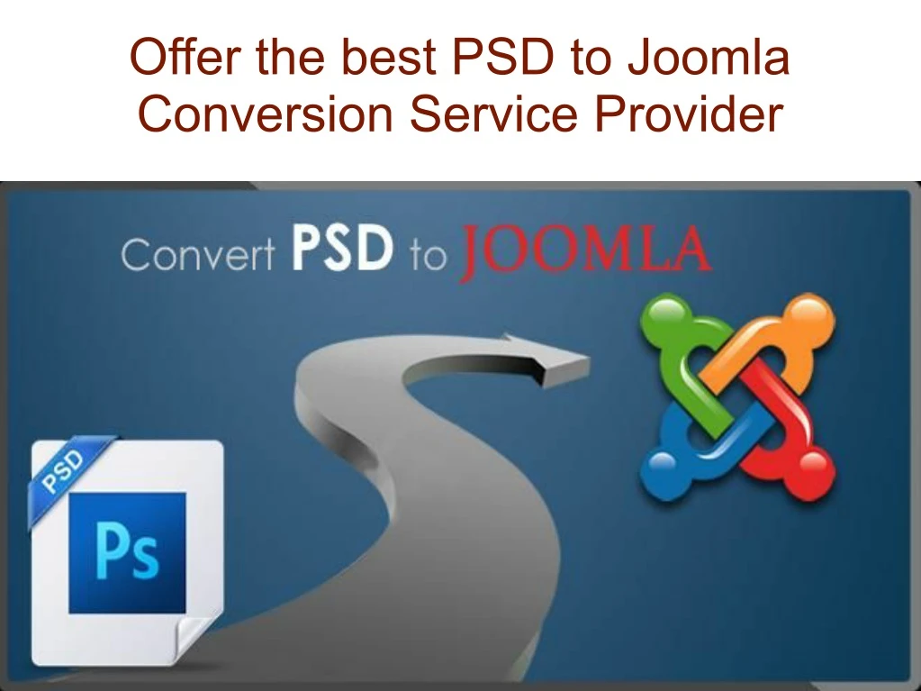 offer the best psd to joomla conversion service