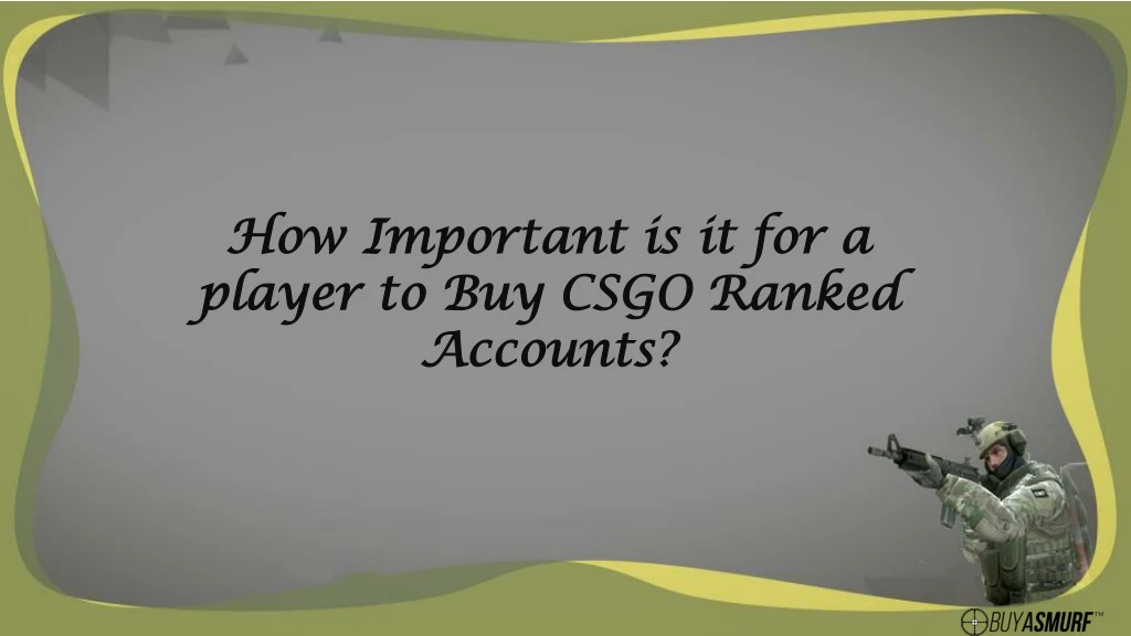 how important is it for a player to buy csgo