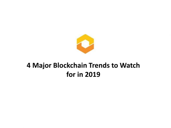 4 Major Blockchain Trends to Watch for in 2019