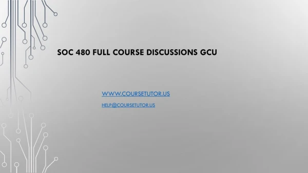 SOC 480 Full Course Discussions GCU