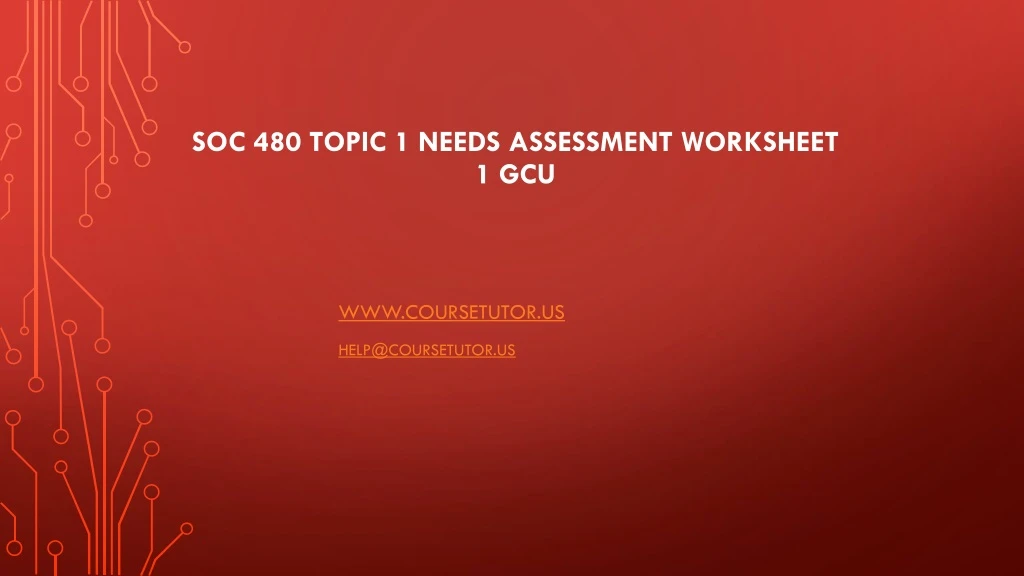 soc 480 topic 1 needs assessment worksheet 1 gcu