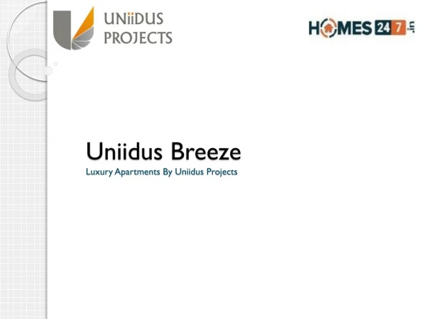 Uniidus Breeze | 1BHK,2BHK,3BHK Apartments | Homes247.in