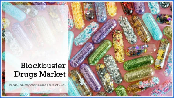 Blockbuster Drugs Market Trends, Industry Analysis and Forecast 2025