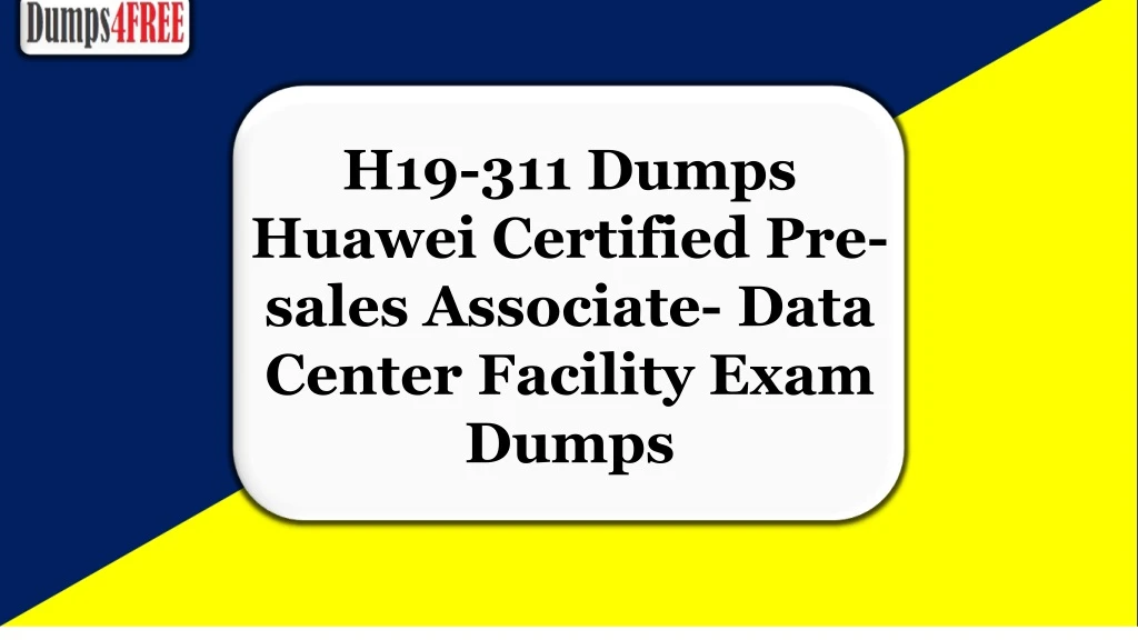 h19 311 dumps huawei certified pre sales
