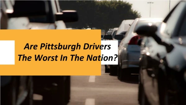Are Pittsburgh Drivers The Worst In The Nation?