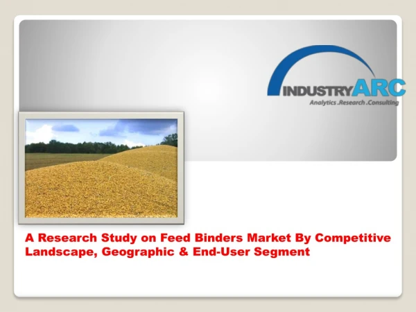 Feed Binders Market Forecast(2018 - 2023)