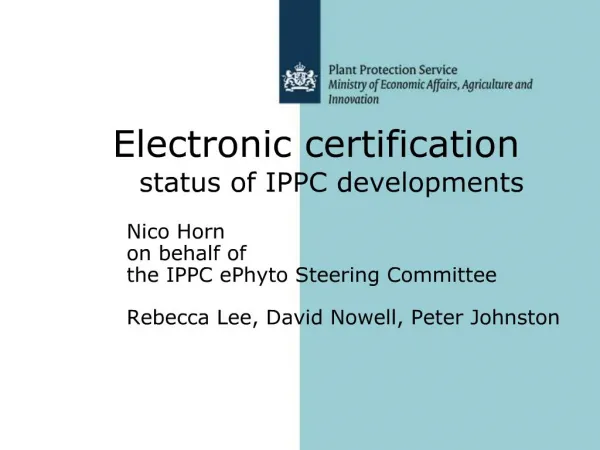Nico Horn on behalf of the IPPC ePhyto Steering Committee Rebecca Lee, David Nowell, Peter Johnston
