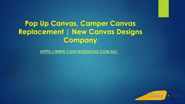 Pop Up Canvas, Camper Canvas Replacement and New Canvas Designs Company